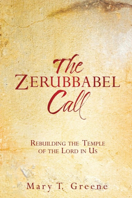 The Zerubbabel Call: Rebuilding the Temple of the Lord in Us