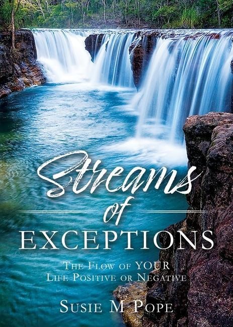 Streams of Exceptions: The Flow of YOUR Life Positive or Negative