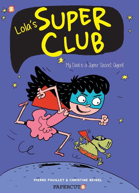 Lolas Super Club #1: My Dad is a Super Secret Agent