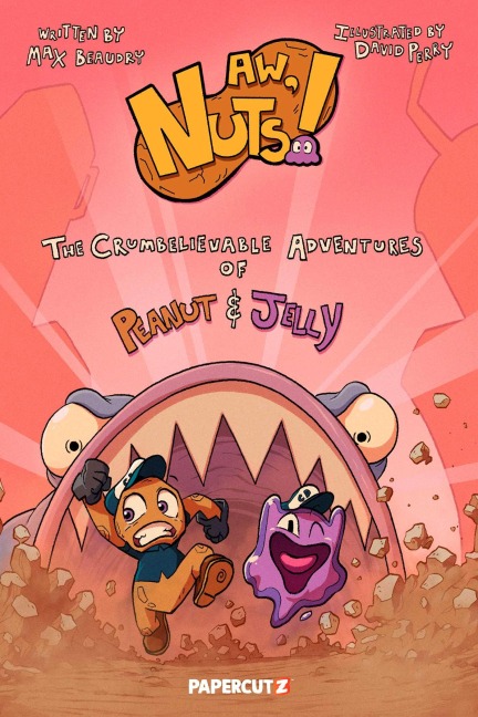 Aw, Nuts!: The Crumbelievable Adventures of Peanut & Jelly