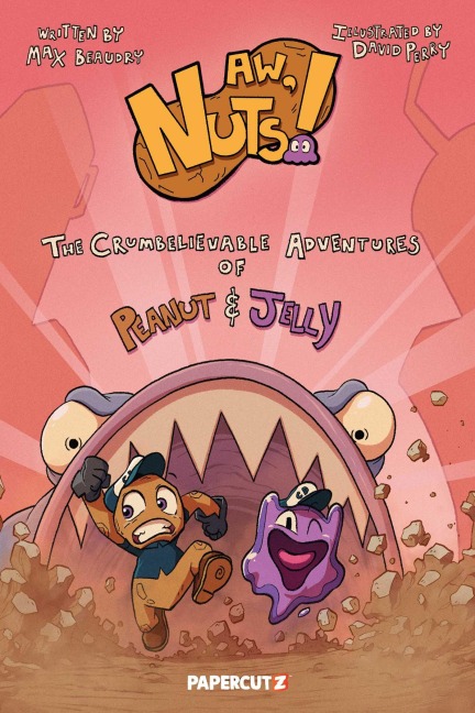 Aw, Nuts!: The Crumbelievable Adventures of Peanut & Jelly