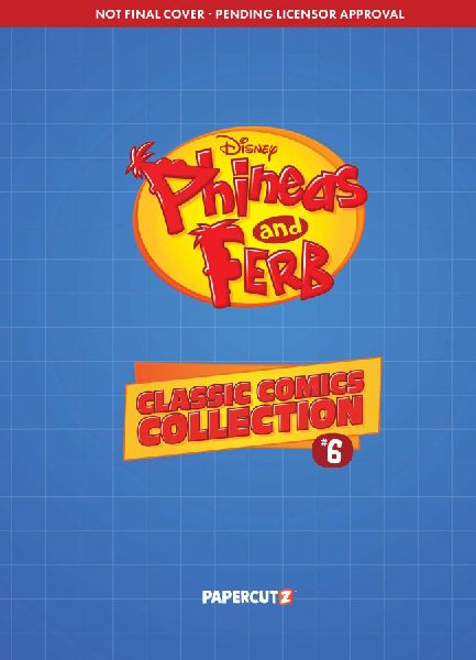 Disney Phineas and Ferb Classic Comics Collection Vol. 6