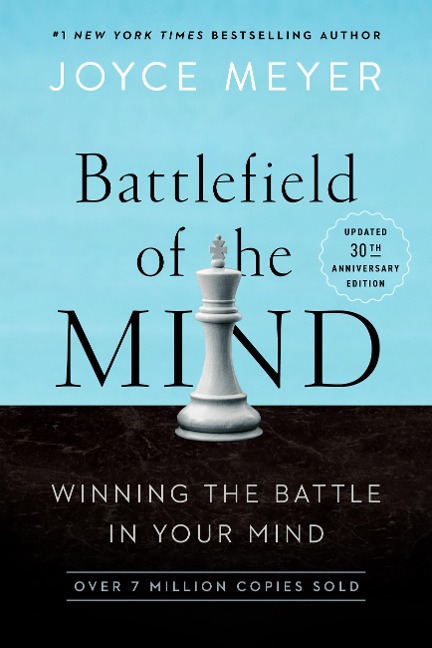 Battlefield of the Mind (30th Anniversary Edition): Winning the Battle in Your Mind