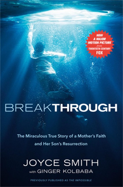 Breakthrough: The Miraculous True Story of a Mothers Faith and Her... (Media tie-in)