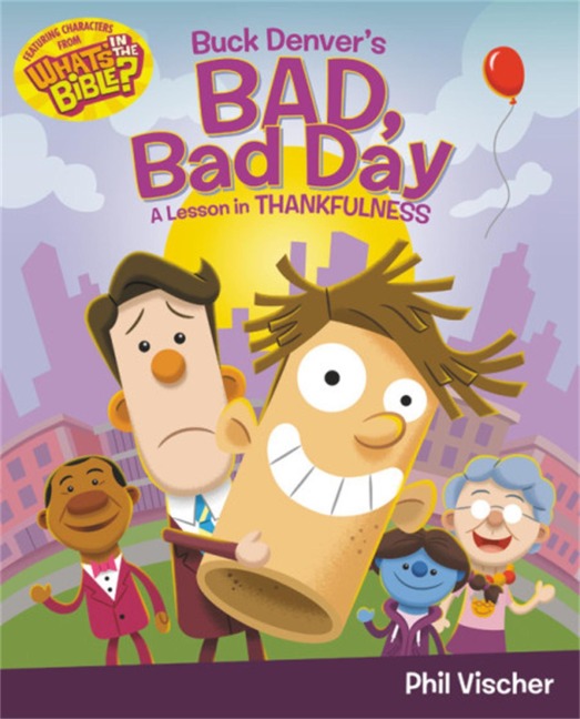 Buck Denvers Bad, Bad Day: A Lesson in Thankfulness