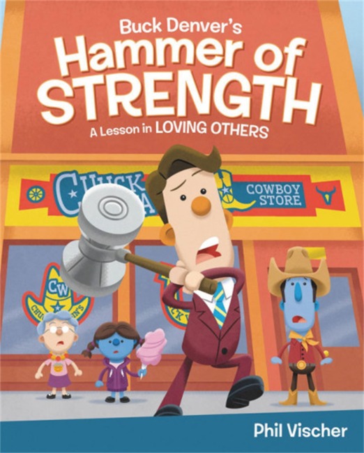 Buck Denvers Hammer of Strength: A Lesson in Loving Others