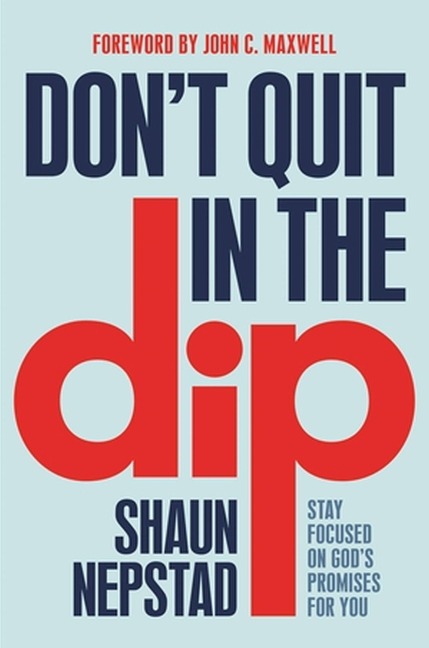 Dont Quit in the Dip