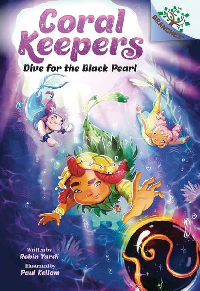 Dive for the Black Pearl: A Branches Book (Coral Keepers #2): Volume 2