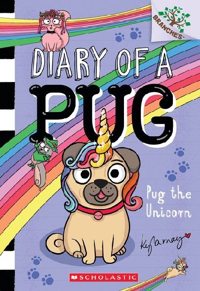 Pug the Unicorn: A Branches Book (Diary of a Pug #14): Volume 14