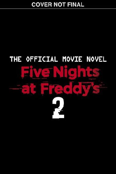 Five Nights at Freddys #2: The Official Movie Novel