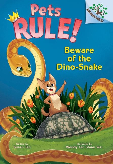 Beware of the Dino-Snake: A Branches Book (Pets Rule! #8): Volume 8