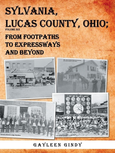 Sylvania, Lucas County, Ohio: From Footpaths to Expressways and Beyond Volume Six