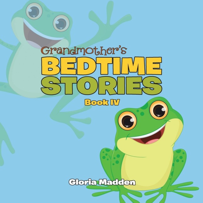 Grandmothers Bedtime Stories: Book IV