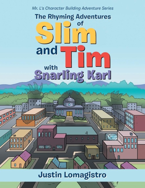 The Rhyming Adventures of Slim and Tim with Snarling Karl: Mr. Ls Character Building Adventure Series