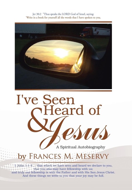 I've Seen & Heard of Jesus: A Spiritual Autobiography