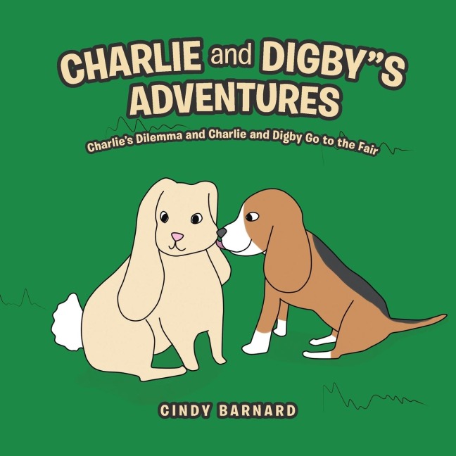 Charlie and Digbys Adventures Undo: Charlies Dilemma and Charlie and Digby Go to the Fair