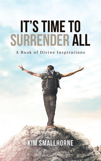 Its Time to Surrender All: A Book of Divine Inspirations