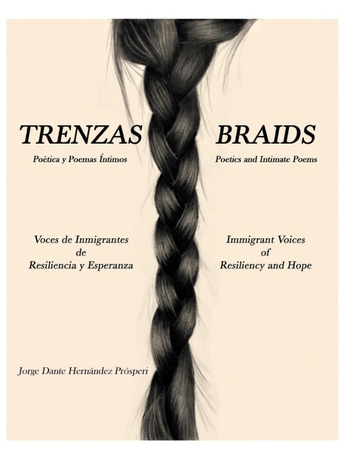Trenzas ~ Braids: Voces de Inmigrantes de Resiliencia y Esperanza Immigrant Voices of Resiliency and Hope