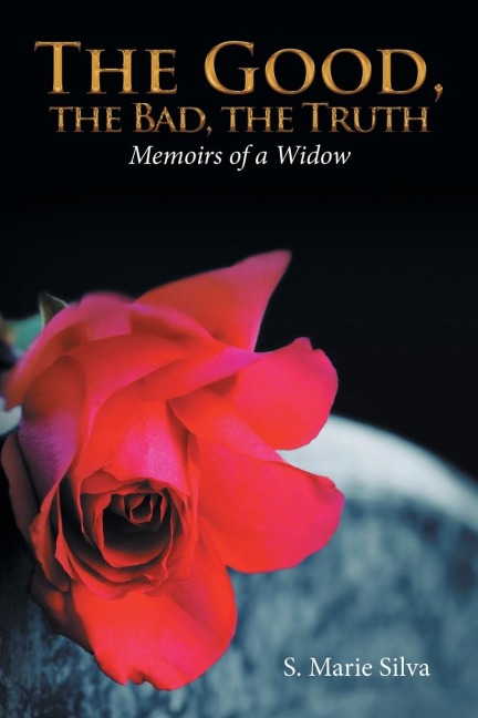 The Good, the Bad, the Truth: Memoirs of a Widow