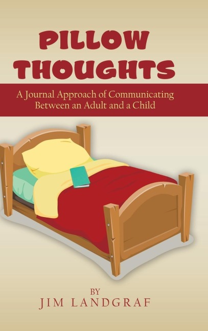Pillow Thoughts: A Journal Approach of Communicating Between an Adult and a Child
