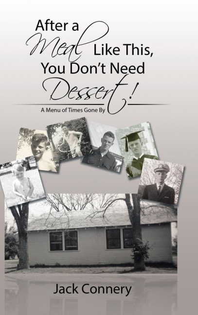 After a Meal Like This, You Don?t Need Dessert!: A Menu of Times Gone By