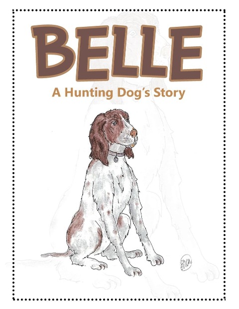 Belle: A Hunting Dogs Story
