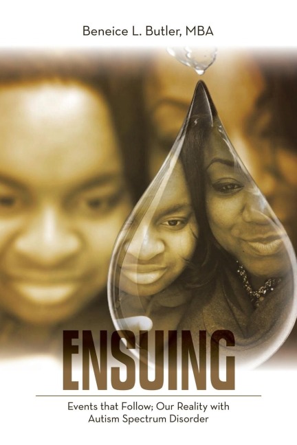 ENSUING: Events that Follow; Our Reality with Autism Spectrum Disorder