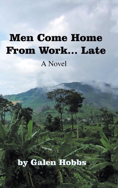 Men Come Home from Work . . . Late: A Novel