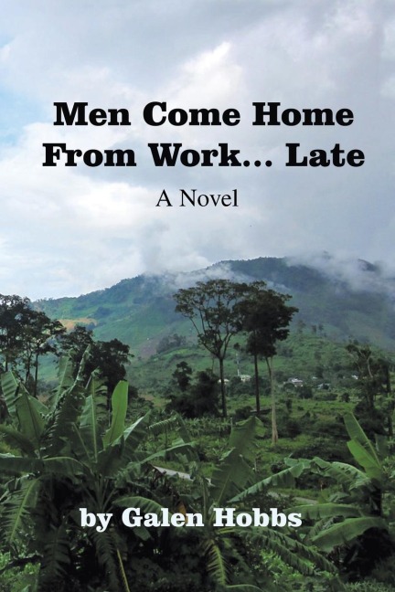 Men Come Home from Work . . . Late: A Novel