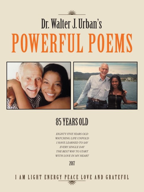 Dr. Walter J. Urbans Powerful Poems