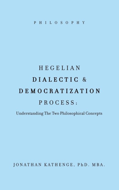Hegelian Dialectic & Democratization Process: : Understanding the Two Philosophical Concepts