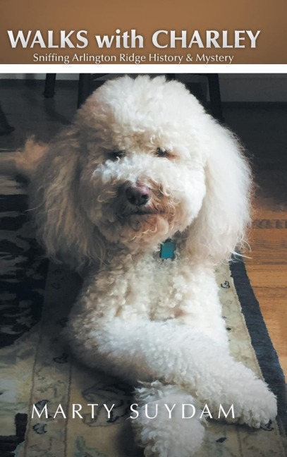 Walks with Charley: Sniffing Arlington Ridge History & Mystery