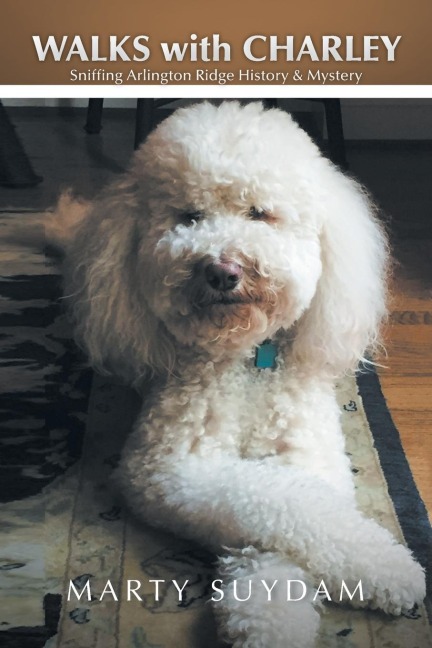 Walks with Charley: Sniffing Arlington Ridge History & Mystery