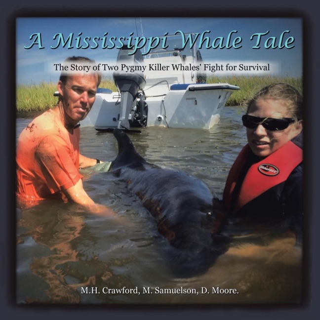 A Mississippi Whale Tale: The Story of Two Pygmy Killer Whales Fight for Survival