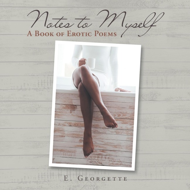 Notes to Myself A Book of Erotic Poems