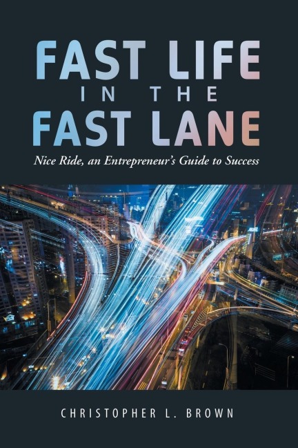 Fast Life in the Fast Lane: Nice Ride, an Entrepreneurs Guide to Success