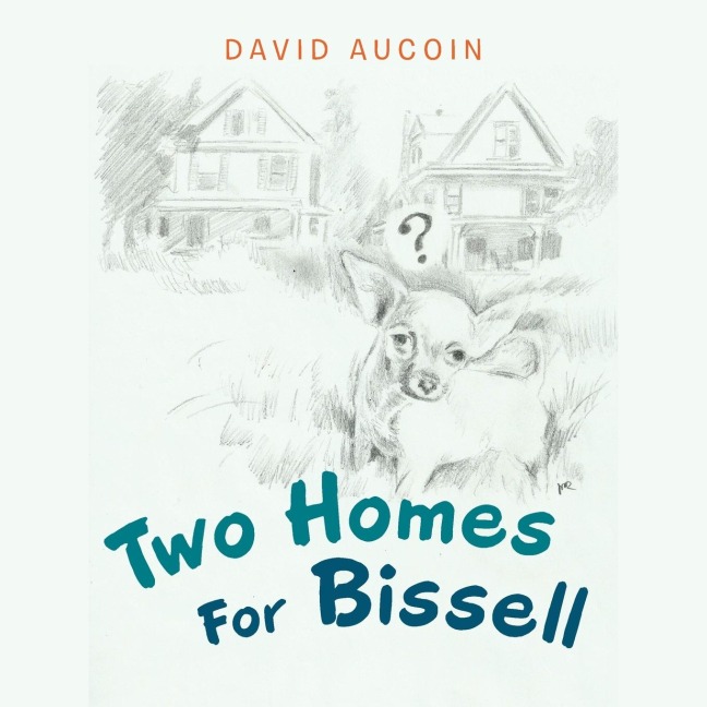 Two Homes For Bissell