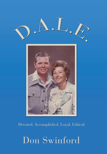 D.A.L.E.: Devoted, Accomplished, Loyal, Ethical