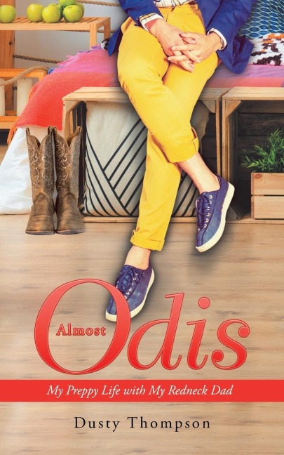 Almost Odis: My Preppy Life with My Redneck Dad