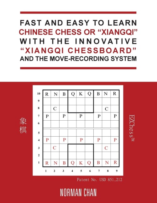 Fast and Easy to Learn Chinese Chess or Xiangqi with the Innovative Xiangqi Chessboard and the Move-Recording System