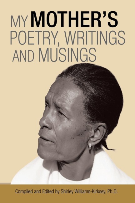 My MotherS Poetry, Writings and Musings