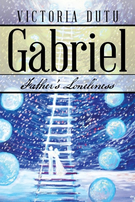 Gabriel: Fathers Loneliness
