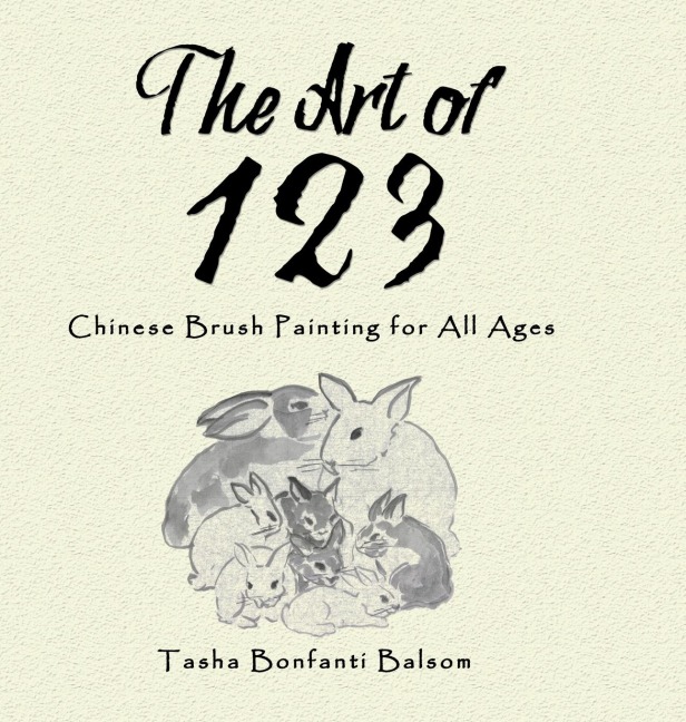 The Art of 123: Chinese Brush Painting for All Ages