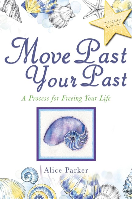 Move Past Your Past: A Process for Freeing Your Life