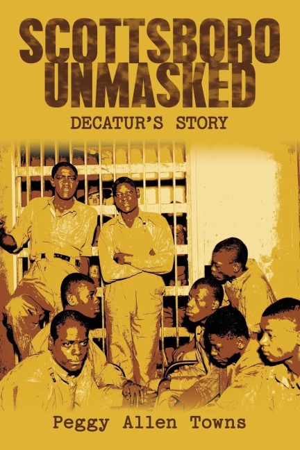 Scottsboro Unmasked: DecaturS Story