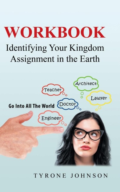 Workbook: Identifying Your Kingdom Assignment in the Earth