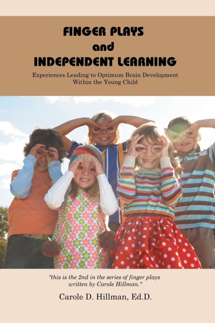 Finger Plays and Independent Learning: Experiences Leading to Optimum Brain Development Within the Young Child