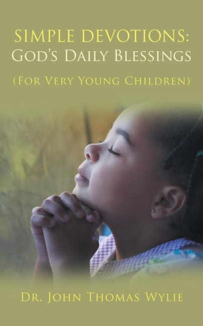Simple Devotions: GodS Daily Blessings: For Very Young Children