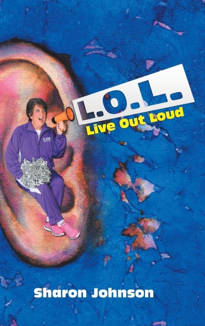 L.O.L.: Live out Loud