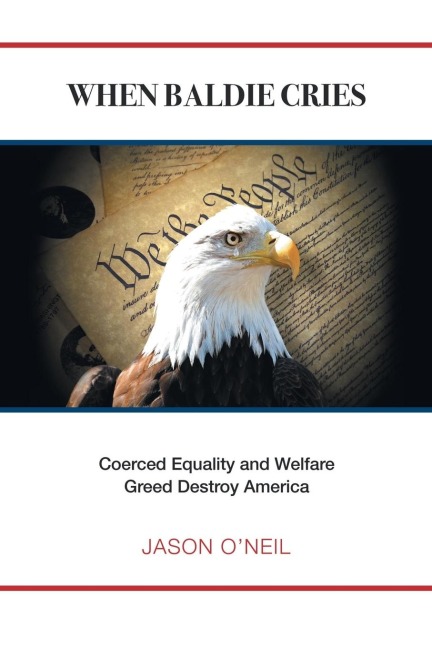 When Baldie Cries: Coerced Equality and Welfare Greed Destroy America